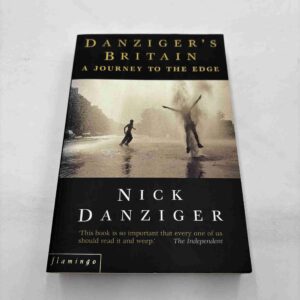 Nick Danziger: Danziger's Britain - a journey to the edge