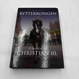 Knud J. V. Jespersen: Rytterkongen - et portræt af Christian 10.