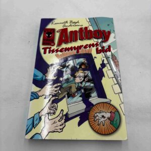Kenneth Bøgh Andersen: Antboy - Tissemyrens bid