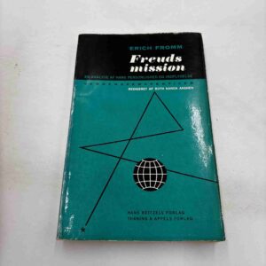 Erich Fromm: Freuds mission