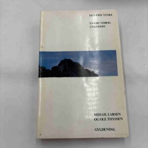 Mihail Larsen og Ole Thyssen: Den frie tanke - en grundbog i filosofi