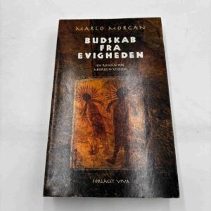 Marlo Morgan: Budskab fra evigheden - roman