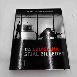 Pernille Stensgaard: Da Louisiana stjal billedet