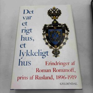 Det var et rigt hus, et lykkeligt hus - Roman Romanoff