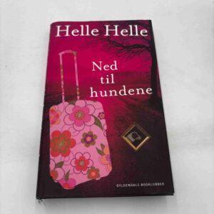Helle Helle: Ned til hundene