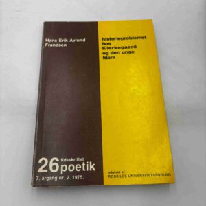 Hans Erik Avlund Frandsen: Historieproblemet hos Kierkegaard og den unge Marx