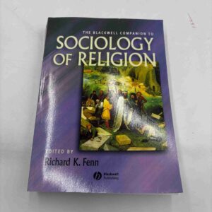 Richard K. Fenn: The Blackwell Companion to Sociology of Religion