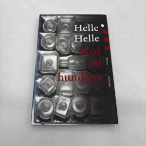 Helle Helle: Ned til hundene - roman