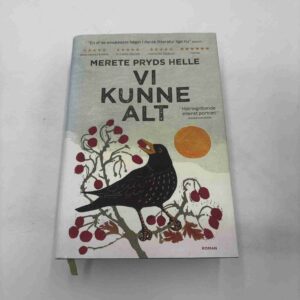 Merete Pryds Helle: Vi kunne alt - roman