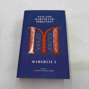 Anne Lise Marstrand Jørgensen: Margrete I - roman