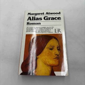 Margaret Atwood: Alias Grace - roman - dansk