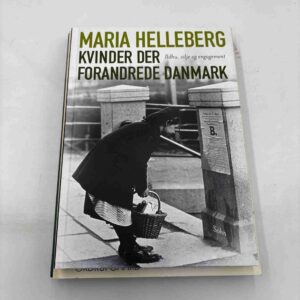 Maria Helleberg: Kvinder der forandrede Danmark