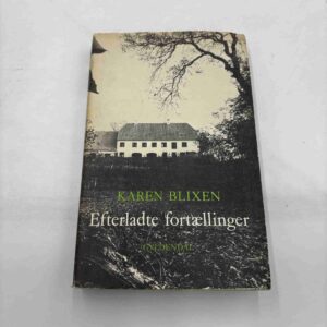 Karen Blixen: Efterladte fortællinger