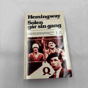 Ernest Hemingway: Solen går sin gang