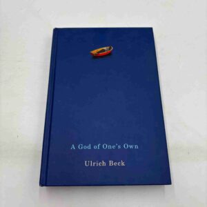 Ulrich Beck: A God of One's Own