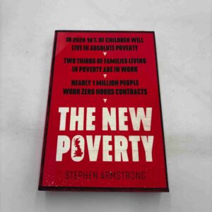 Stephen Armstrong: The New Poverty