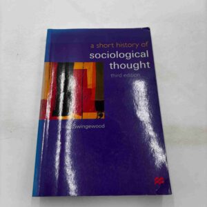 Alan Swingewood: A short history of sociological thought - 3rd ed.