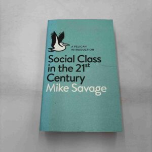 Mike Savage: Social class in the 21st century