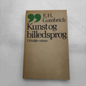 E.H. Gombrich: Kunst og billedsprog - udvalgte essays