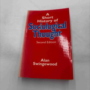 Alan Swingewood: A short history of sociological thought - 2nd ed