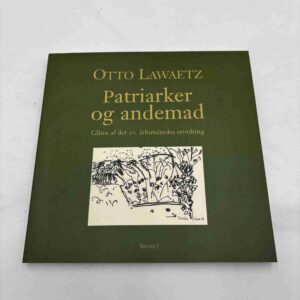 Otto Lawaetz: Patriarker og andemad