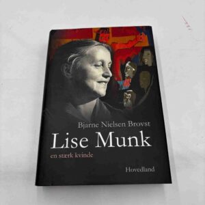 Bjarne Nielsen Brovst: Lise Munk - en stærk kvinde