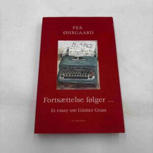 Per Øhrgaard: Fortsættelse følger - et essay om Günter Grass