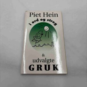 Piet Hein: I ord og streg - og udvalgte gruk