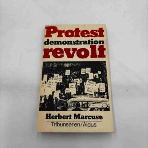 Herbert Marcuse: Protest - demostation - revolt (norsk)
