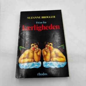 Suzanne Brøgger: Fri os fra kærligheden