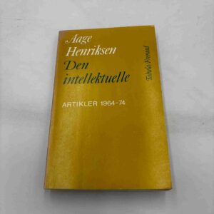 Aage Henriksen: Den intellektuelle - artikler 1964-74
