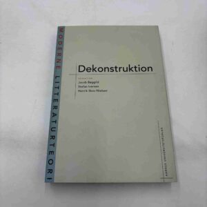 Jacob Bøggild m.fl.: Dekonstruktion (Moderne litteraturteori)