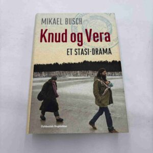 Mikael Busch: Knud og Vera - et stasi-drama