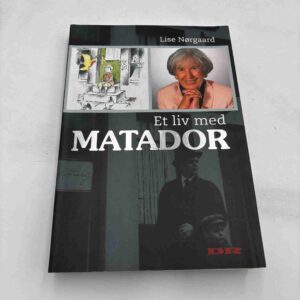 Lise Nørgaard: Et liv med Matador