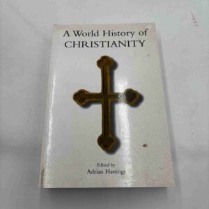 Adrian Hastings (red.): A world history of Christianity