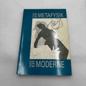 Hvad er metafysik - hvad er moderne