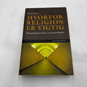 Huston Smith: Hvorfor religion er vigtig