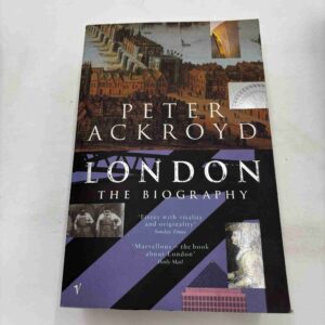 Peter Ackroyd: London - the biography