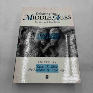 Lester Little: Debating the Middle Ages - issues and readings