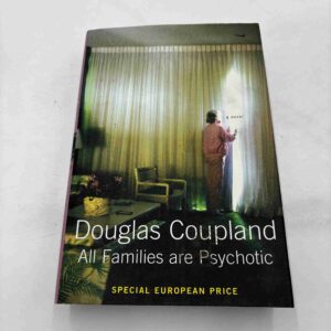Douglas Coupland: All families are psychotic