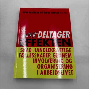 Rune Baastrup: Deltagereffekten - skab handlekraftige fællesskaber gennem...