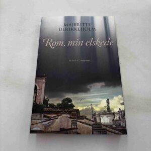 Majbritte Ulrikkeholm: Rom, min elskede - roman