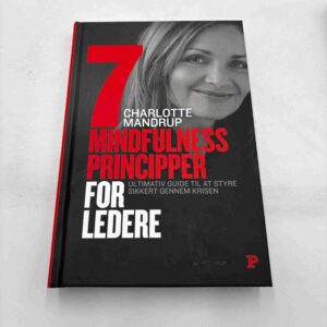 Charlotte Mandrup: 7 mindfulness-principper for ledere