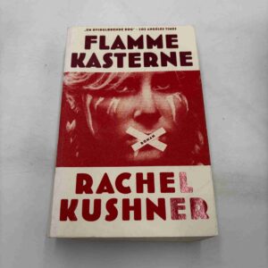 Rachel Kushner: Flammekasterne