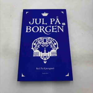 Pia Kjærsgaard (red.): Jul på Borgen IV