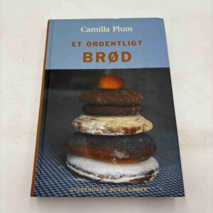 Camilla Plum: Et ordentlig brød