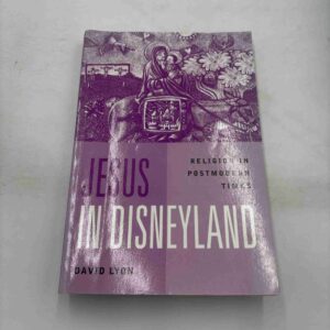David Lyon: Jesus in Disneyland