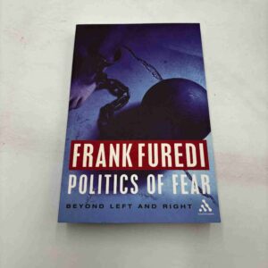 Frank Furedi: Politics of fear