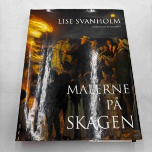 Lise Svanholm: Malerne på Skagen