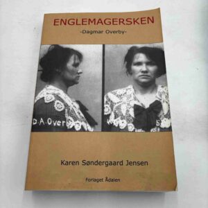 Karen Søndergaard Jensen: Englemagersken - Dagmar Overby